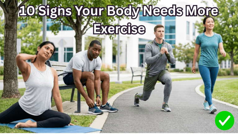 10 Signs Your Body Needs More Exercise